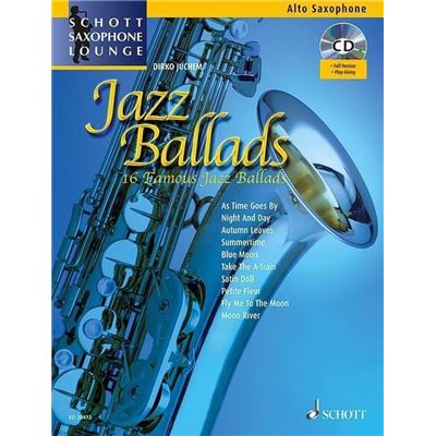 Jazz Ballads +Audio Online (16 célèbres ballades jazzies) Collection Schott Saxophone Lounge --- Saxophone Alto (Mib) et Piano - Publicité Jazz Ballads +Audio Online (16 célèbres ballades jazzies) Collection Schott Saxophone Lounge --- Saxophone Alto (Mib) et Piano - Publicité