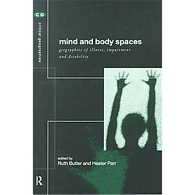 Routledge Mind and Body Spaces, Critical Geographies - Publicité Routledge Mind and Body Spaces, Critical Geographies - Publicité