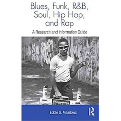 Blues, Funk, Rhythm and Blues, Soul, Hip Hop, and Rap, Routledge Music Bibliographies - Publicité Blues, Funk, Rhythm and Blues, Soul, Hip Hop, and Rap, Routledge Music Bibliographies - Publicité