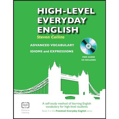 High-Level Everyday English With Audio: A Self-Study Method Of Learning English Vocabulary For High-Level Students (Practical Everyday English) (Paperback) - Publicité High-Level Everyday English With Audio: A Self-Study Method Of Learning English Vocabulary For High-Level Students (Practical Everyday English) (Paperback) - Publicité