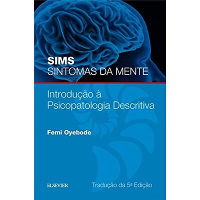 Elsevier Sims Sintomas Da Mente. Introdução A Psicopatologia Descritiva - Publicité Elsevier Sims Sintomas Da Mente. Introdução A Psicopatologia Descritiva - Publicité
