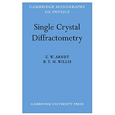 Cambridge Univ Pr Single Crystal Diffractomety, Cambridge Monographs on Physics - Publicité Cambridge Univ Pr Single Crystal Diffractomety, Cambridge Monographs on Physics - Publicité