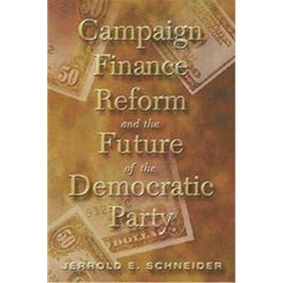 Routledge Campaign Finance Reform and the Future of the Democratic Party - Publicité Routledge Campaign Finance Reform and the Future of the Democratic Party - Publicité