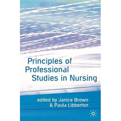 Palgrave Usa Principles of Professional Studies in Nursing - Publicité Palgrave Usa Principles of Professional Studies in Nursing - Publicité