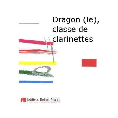 Martin Robert Partitions classique ROBERT MARTIN JOUBERT C.H. - DRAGON (LE), CLASSE DE CLARINETTES Livrets opéra - Publicité Martin Robert Partitions classique ROBERT MARTIN JOUBERT C.H. - DRAGON (LE), CLASSE DE CLARINETTES Livrets opéra - Publicité