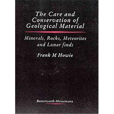 The Care and Conservation of Geological Material, Butterworth - Heinemann Series in Conservation and Museology - Publicité The Care and Conservation of Geological Material, Butterworth - Heinemann Series in Conservation and Museology - Publicité