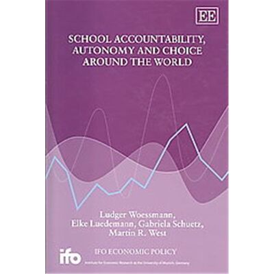 Edward Elgar Pub School Accountability, Autonomy and Choice Around the World, Ifo Economic Policy Series - Publicité Edward Elgar Pub School Accountability, Autonomy and Choice Around the World, Ifo Economic Policy Series - Publicité
