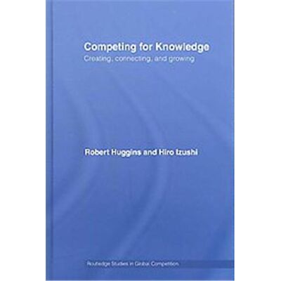 Competing for Knowledge, Routledge Studies in Global Competition - Publicité Competing for Knowledge, Routledge Studies in Global Competition - Publicité