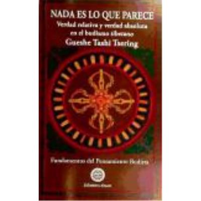Amara Nada Es Lo Que Parece Verdad Relativa Y Verdad Absoluta En El Budismo Tibetano - GUESHE TASHI TSERING - Publicité Amara Nada Es Lo Que Parece Verdad Relativa Y Verdad Absoluta En El Budismo Tibetano - GUESHE TASHI TSERING - Publicité