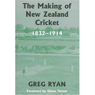 The Making of New Zealand Cricket, 1832-1914 - Publicité The Making of New Zealand Cricket, 1832-1914 - Publicité