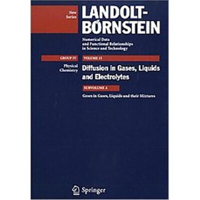 Diffusion of Gases in Gases, Liquids and their Mixtures, Landolt-bornstein: Numerical Data And Functional Relationships in Science And Technology - New Series - Publicité Diffusion of Gases in Gases, Liquids and their Mixtures, Landolt-bornstein: Numerical Data And Functional Relationships in Science And Technology - New Series - Publicité