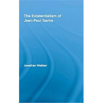 The Existentialism of Jean-Paul Sartre, Routledge Studies in Twentieth Century Philosophyá - Publicité The Existentialism of Jean-Paul Sartre, Routledge Studies in Twentieth Century Philosophyá - Publicité