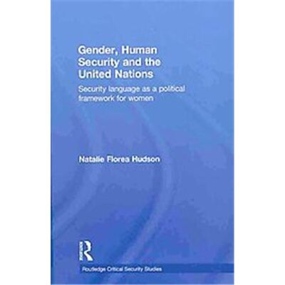 Gender, Human Security and the United Nations, Routledge Critical Security Studies Series - Publicité Gender, Human Security and the United Nations, Routledge Critical Security Studies Series - Publicité