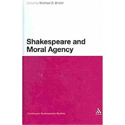 Continuum Intl Pub Group Shakespeare and Moral Agency, Continuum Shakespeare Studies - Publicité Continuum Intl Pub Group Shakespeare and Moral Agency, Continuum Shakespeare Studies - Publicité