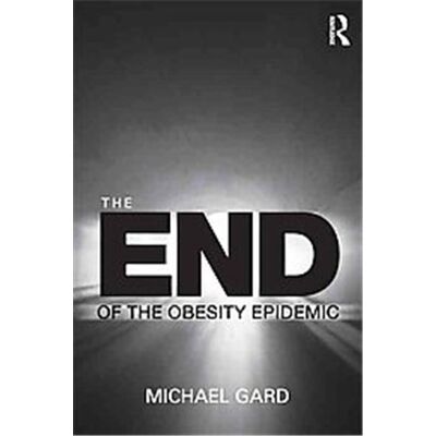 Routledge The End of the Obesity Epidemic - Publicité Routledge The End of the Obesity Epidemic - Publicité