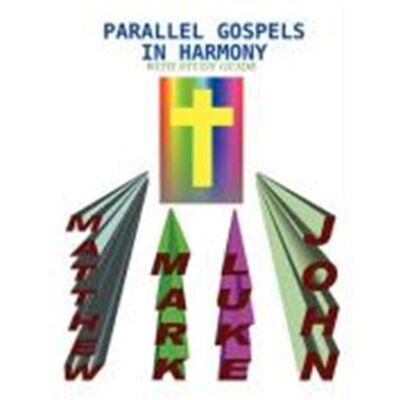 Parallel Gospels in Harmony - With Study Guide - Publicité Parallel Gospels in Harmony - With Study Guide - Publicité