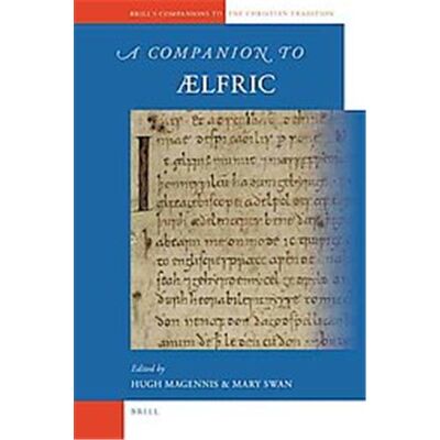 Brill Academic Pub A Companion to AElfric, Brill's Companions to the Christian Tradition - Publicité Brill Academic Pub A Companion to AElfric, Brill's Companions to the Christian Tradition - Publicité