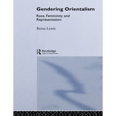 Gendering Orientalism, Gender, Racism, Ethnicity Series - Publicité Gendering Orientalism, Gender, Racism, Ethnicity Series - Publicité