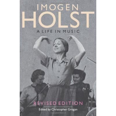Imogen Holst: A Life in Music Imogen Holst: A Life in Music: Revised Edition Revised Edition - Publicité Imogen Holst: A Life in Music Imogen Holst: A Life in Music: Revised Edition Revised Edition - Publicité