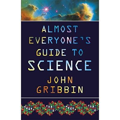 Phoenix Almost Everyone's Guide To Science: The Universe, Life and Everything John Gribbin - Publicité Phoenix Almost Everyone's Guide To Science: The Universe, Life and Everything John Gribbin - Publicité