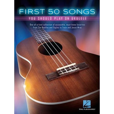 Hal Leonard First 50 Songs Ukulele - Publicité Hal Leonard First 50 Songs Ukulele - Publicité