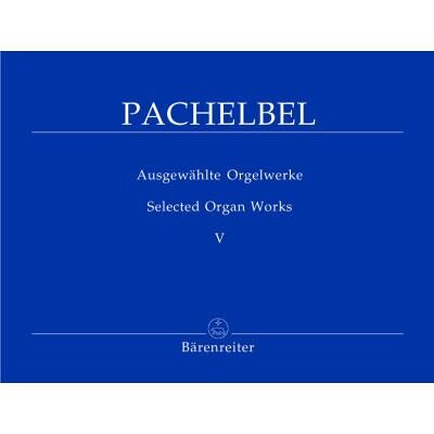 Partitions classique BARENREITER PACHELBEL JOHANN - AUSGEWAHLTE ORGELWERKE VOL.5 - ORGUE Orgue - Publicité Partitions classique BARENREITER PACHELBEL JOHANN - AUSGEWAHLTE ORGELWERKE VOL.5 - ORGUE Orgue - Publicité