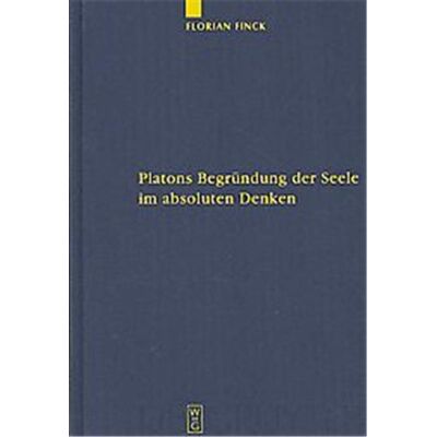 Walter De Gruyter Inc Platons Begrundung Der Seele Im Absoluten Denken, Quellen Und Studien Zur Philosophie, 76 - Publicité Walter De Gruyter Inc Platons Begrundung Der Seele Im Absoluten Denken, Quellen Und Studien Zur Philosophie, 76 - Publicité