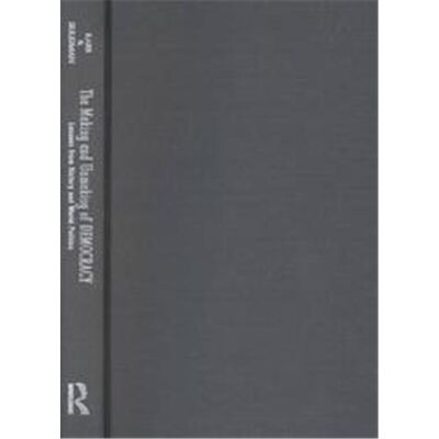 Routledge The Making and Unmaking of Democracy - Publicité Routledge The Making and Unmaking of Democracy - Publicité