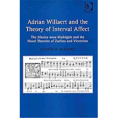 Ashgate Pub Co Adrian Willaert and the Theory of Interval Affect - Publicité Ashgate Pub Co Adrian Willaert and the Theory of Interval Affect - Publicité