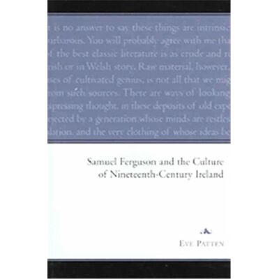 Four Courts Pr Ltd Samuel Ferguson and the Culture of Nineteenth-Century Ireland - Publicité Four Courts Pr Ltd Samuel Ferguson and the Culture of Nineteenth-Century Ireland - Publicité
