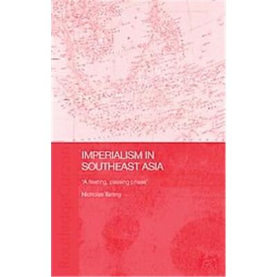 Routledge Imperialism in Southeast Asia, Asia's Transformations Series - Publicité Routledge Imperialism in Southeast Asia, Asia's Transformations Series - Publicité
