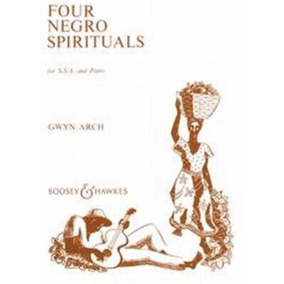 Boosey And Hawkes Arch Gwyn Negro Spirituals (4) - Chant(Ssa)/Piano - Publicité Boosey And Hawkes Arch Gwyn Negro Spirituals (4) - Chant(Ssa)/Piano - Publicité