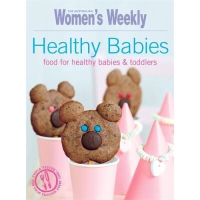 Healthy Babies (The Australian Women's Weekly Essentials) - Publicité Healthy Babies (The Australian Women's Weekly Essentials) - Publicité