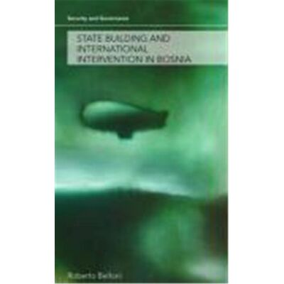 Routledge State Building and International Intervention in Bosnia, Security and Governance Series - Publicité Routledge State Building and International Intervention in Bosnia, Security and Governance Series - Publicité