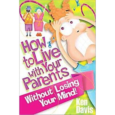 Zondervan How to Live With Your Parents Without Losing Your Mind - Publicité Zondervan How to Live With Your Parents Without Losing Your Mind - Publicité