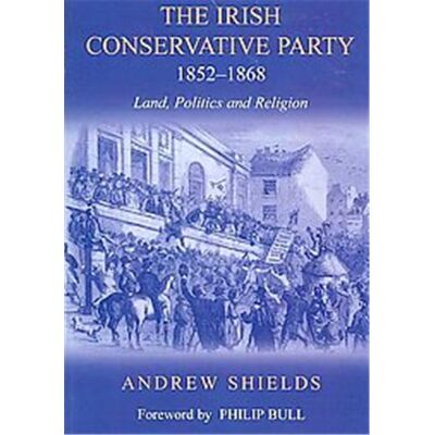 Irish Academic Pr The Irish Conservative Party, 1852-68 - Publicité Irish Academic Pr The Irish Conservative Party, 1852-68 - Publicité