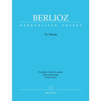 Partitions classique BARENREITER BERLIOZ HECTOR - TE DEUM - REDUCTION CHANT, PIANO Choeur et ensemble vocal - Publicité Partitions classique BARENREITER BERLIOZ HECTOR - TE DEUM - REDUCTION CHANT, PIANO Choeur et ensemble vocal - Publicité