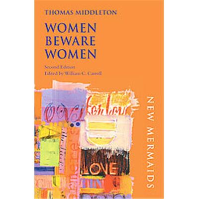 Methuen Drama Women Beware Women, The New Mermaids Series - Publicité Methuen Drama Women Beware Women, The New Mermaids Series - Publicité