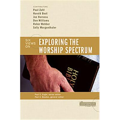 Zondervan Exploring the Worship Spectrum, Counterpoints: Church Life - Publicité Zondervan Exploring the Worship Spectrum, Counterpoints: Church Life - Publicité