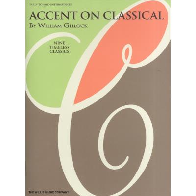 Partitions classique HAL LEONARD GILLOCK WILLIAM - ACCENT ON CLASSICAL EARLY TO MID-INTERMEDIATE - PIANO SOLO Piano - Publicité Partitions classique HAL LEONARD GILLOCK WILLIAM - ACCENT ON CLASSICAL EARLY TO MID-INTERMEDIATE - PIANO SOLO Piano - Publicité