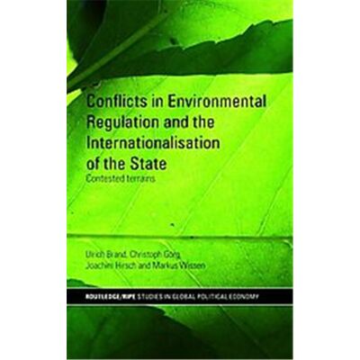 Conflicts In Environmental Regulation And The Internationalization Of The State, Routledge Ripe Series in Global Political Economy - Publicité Conflicts In Environmental Regulation And The Internationalization Of The State, Routledge Ripe Series in Global Political Economy - Publicité