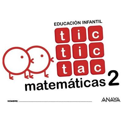 Anaya Tic Tic Tac 2 Matemáticas 4 Años - Publicité Anaya Tic Tic Tac 2 Matemáticas 4 Años - Publicité