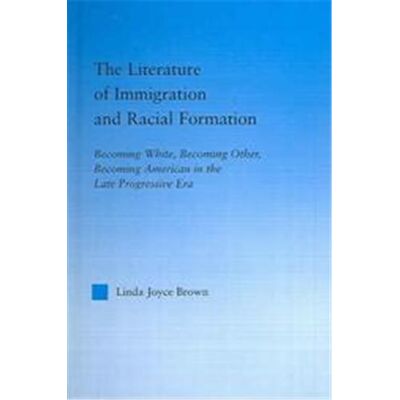 Literature of Immigration and Racial Formation, American Popular History and Culture (Routledge (Firm)). Publicité Literature of Immigration and Racial Formation, American Popular History and Culture (Routledge (Firm)). Publicité