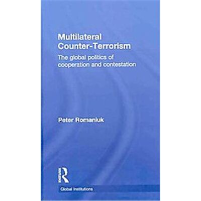 Routledge Global Counterterrorism, Global Institutions Series - Publicité Routledge Global Counterterrorism, Global Institutions Series - Publicité