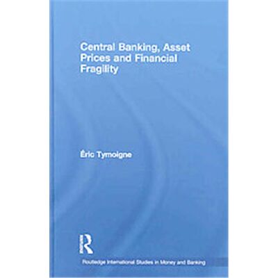 Central Banking, Asset Prices and Financial Stability, Routledge International Studies in Money and Banking - Publicité Central Banking, Asset Prices and Financial Stability, Routledge International Studies in Money and Banking - Publicité