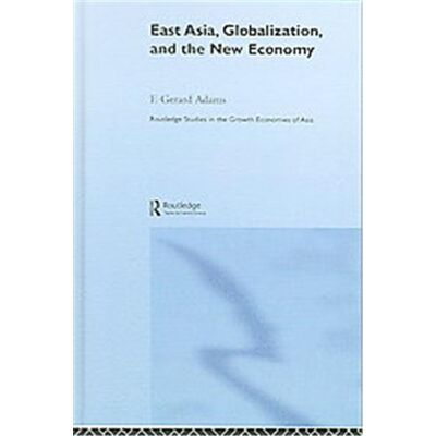 East Asia, Globalization And the New Economy, Routledgecurzon Studies in the Growth Economies of Asia - Publicité East Asia, Globalization And the New Economy, Routledgecurzon Studies in the Growth Economies of Asia - Publicité