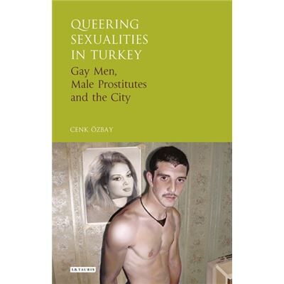 I B Tauris & Co Ltd Queering Sexualities In Turkey - Publicité I B Tauris & Co Ltd Queering Sexualities In Turkey - Publicité
