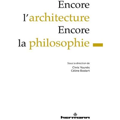Encore l'architecture - Encore la philosophie - Chris Younès - Hermann - broché - Essai - Publicité Encore l'architecture - Encore la philosophie - Chris Younès - Hermann - broché - Essai - Publicité