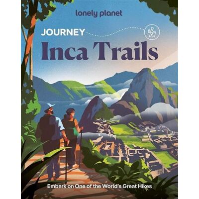 Journey Inca Trail 1ed -anglais- - Lonely planet eng - Lonely Planet - broché - Guide - Publicité Journey Inca Trail 1ed -anglais- - Lonely planet eng - Lonely Planet - broché - Guide - Publicité