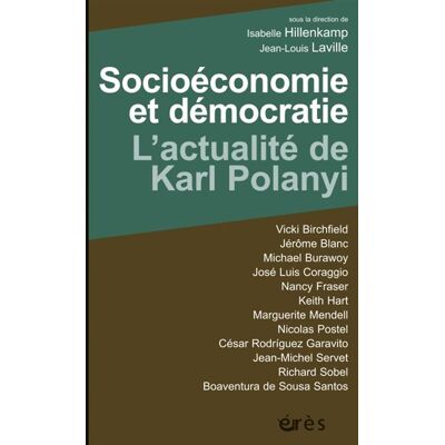 Eres Socioéconomie et démocratie : l'actualité de Karl Polanyi - Publicité Eres Socioéconomie et démocratie : l'actualité de Karl Polanyi - Publicité